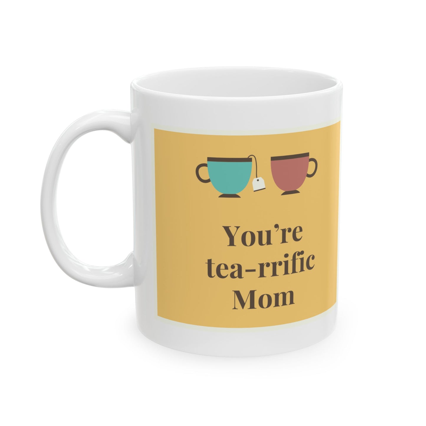 Terrific Mom Ceramic Mug, Funny Gift for Mom, Colorful Coffee Cup, Mother's Day Present, Love Quote Mug, Friendship Gift