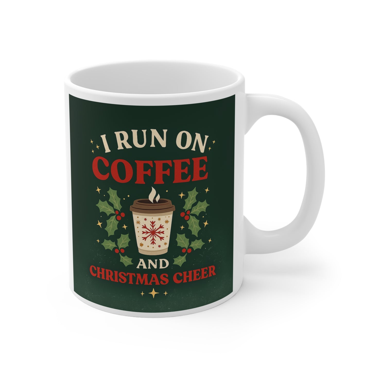 Christmas Coffee Mug — "I Run On Coffee and Christmas Cheer" Holiday Coffee Cup