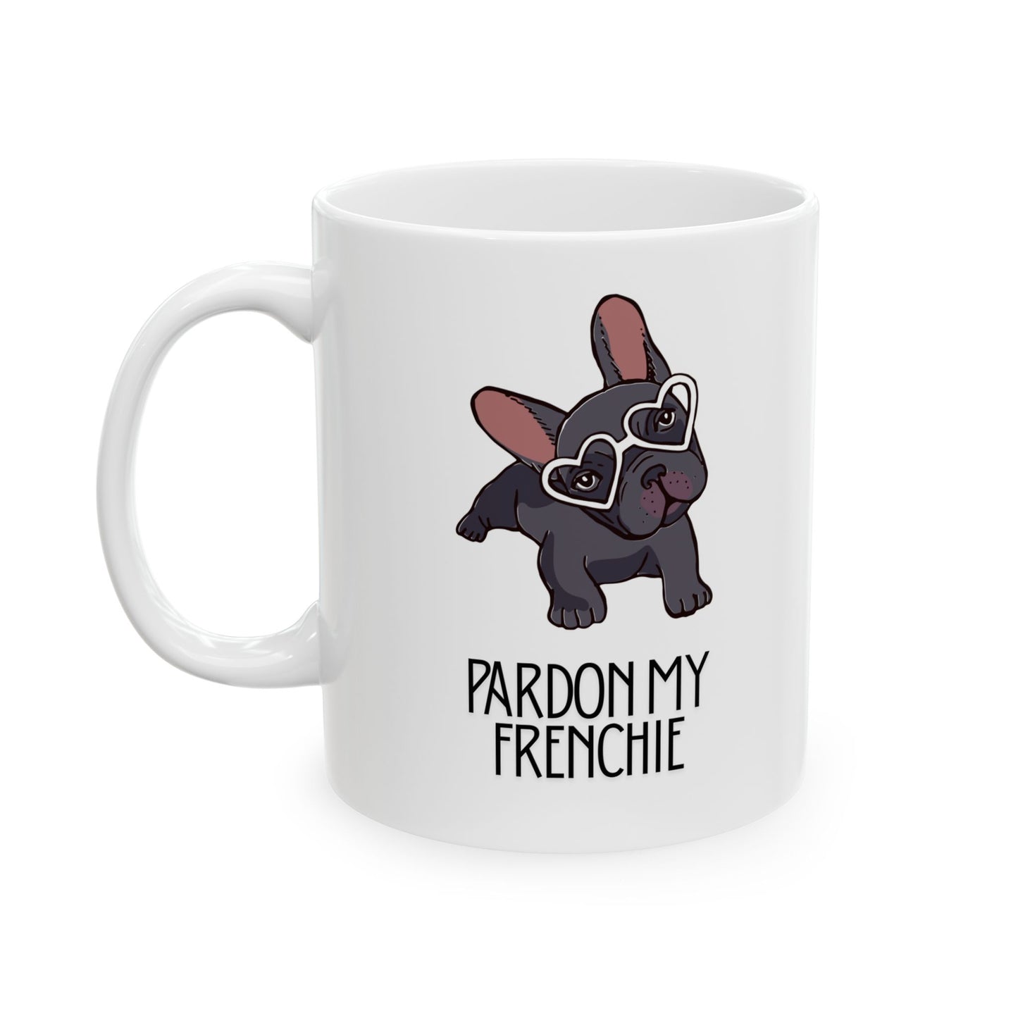 Pardon my frenchie French bulldog funny cute dog lover Ceramic Mug