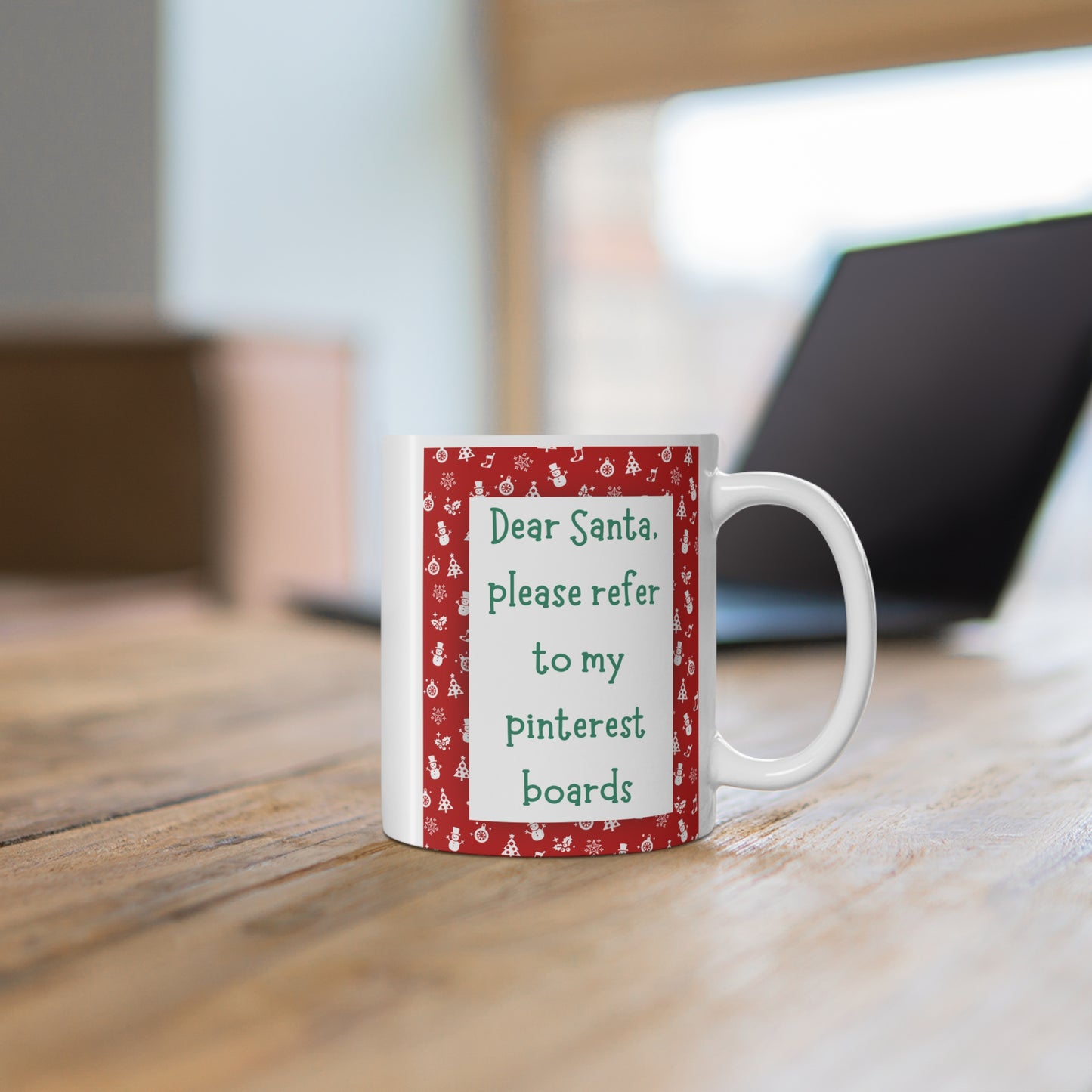 Christmas Mug - "Dear Santa, please refer to my Pinterest boards" Holiday Coffee Cup