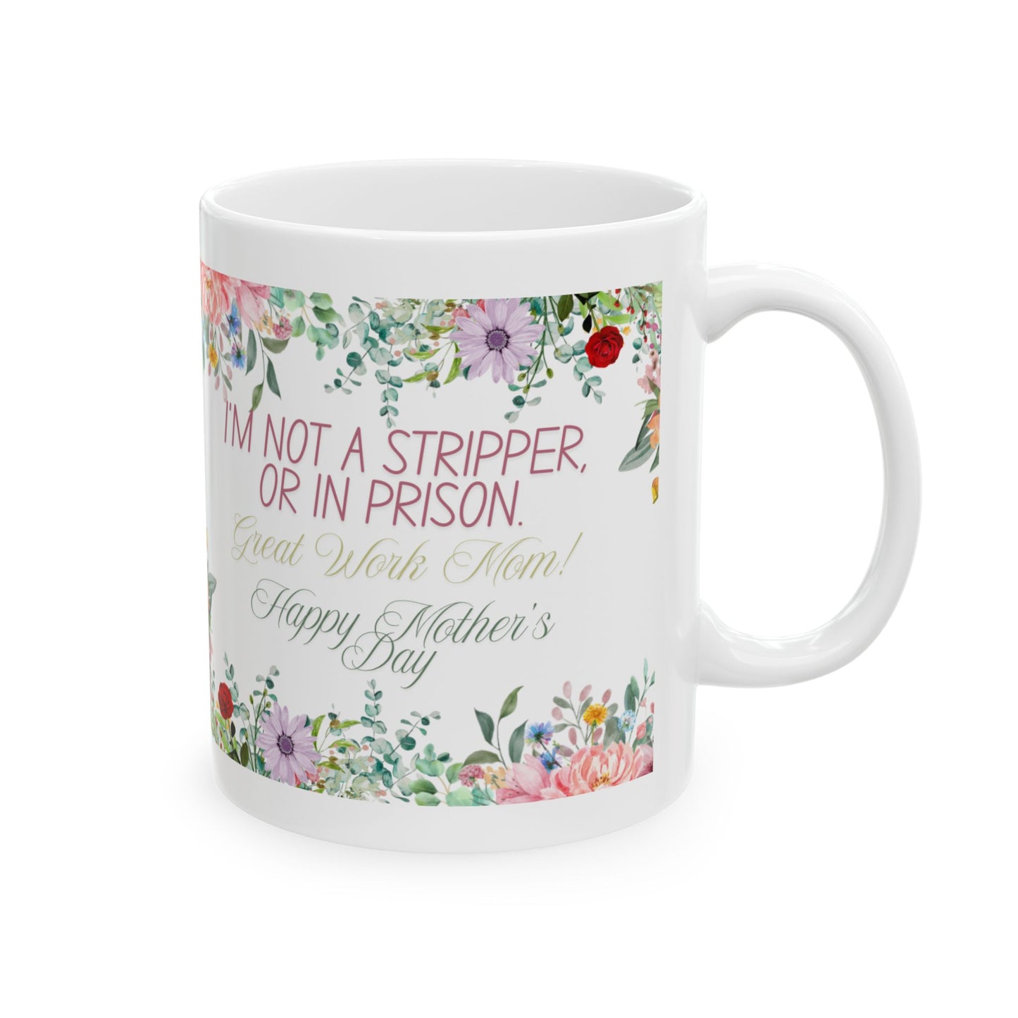 Floral 'I'm Not a Stripper funny ceramic Mother's Day Coffee Cup mug gift for her 11oz