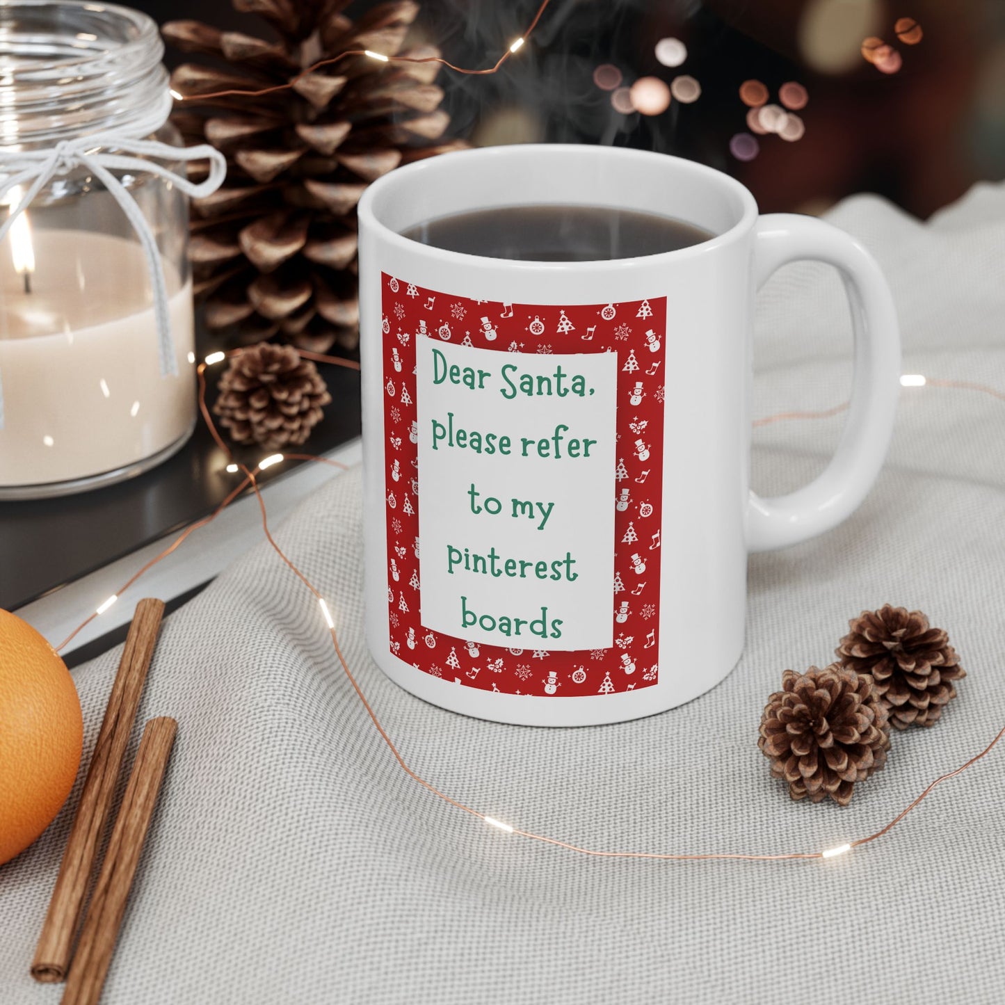 Dear Santa Please Refer To My Pinterest Boards Ceramic Coffee Tea Mug 11oz