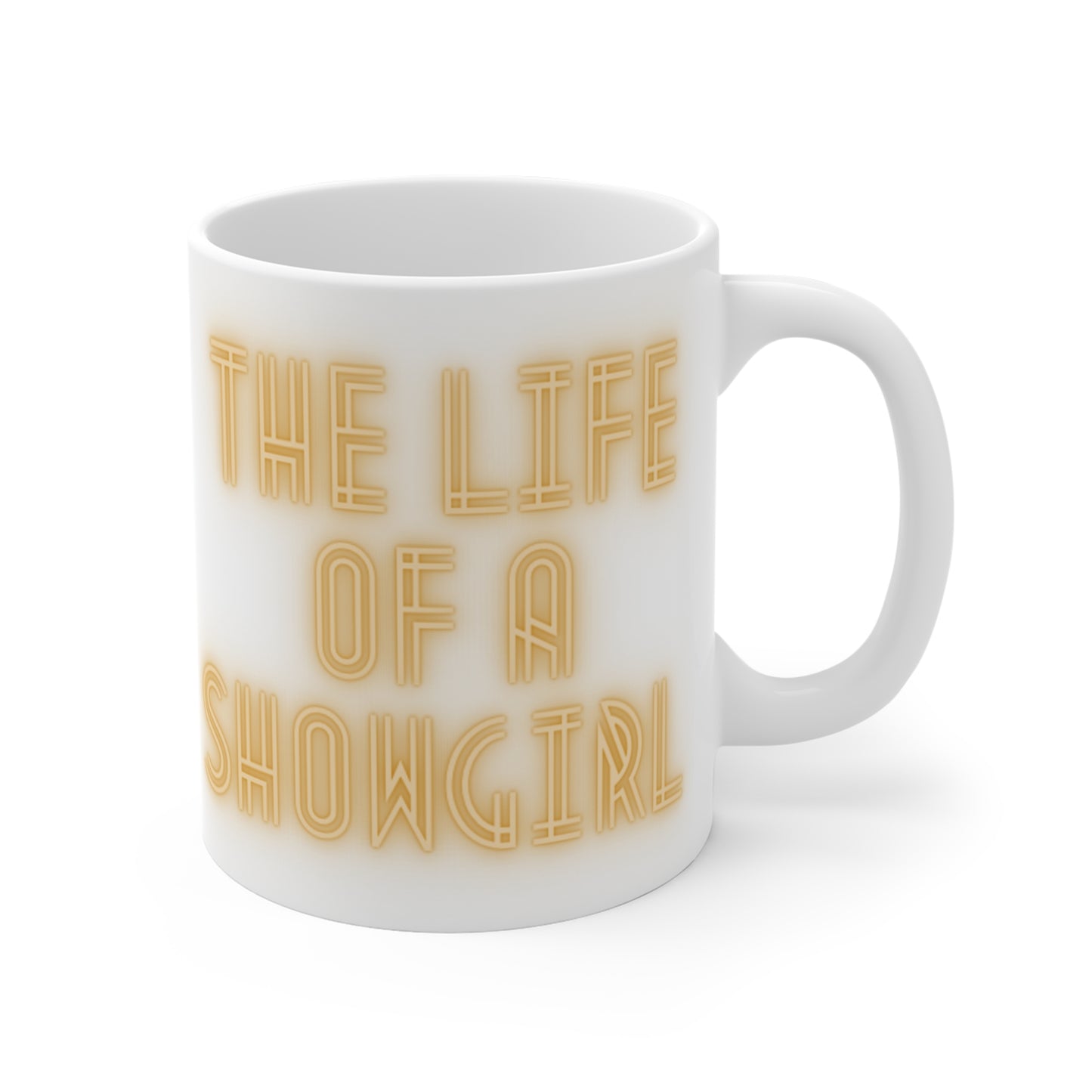 Life of a Showgirl Mug | 11oz Coffee Cup for | Unique Gift | Fun Drinking Mug| swift swiftie
