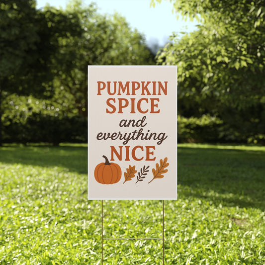 Pumpkin spice and everything nice Plastic Yard Sign fall autumn decor