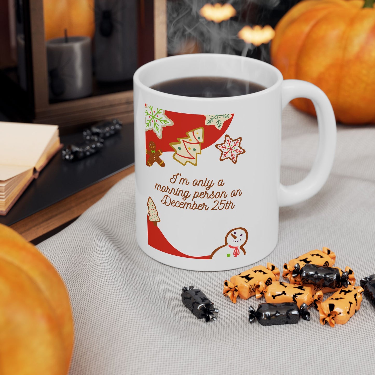 I'm only a morning person on December 25th Christmas Coffee Tea Ceramic Mug 11oz