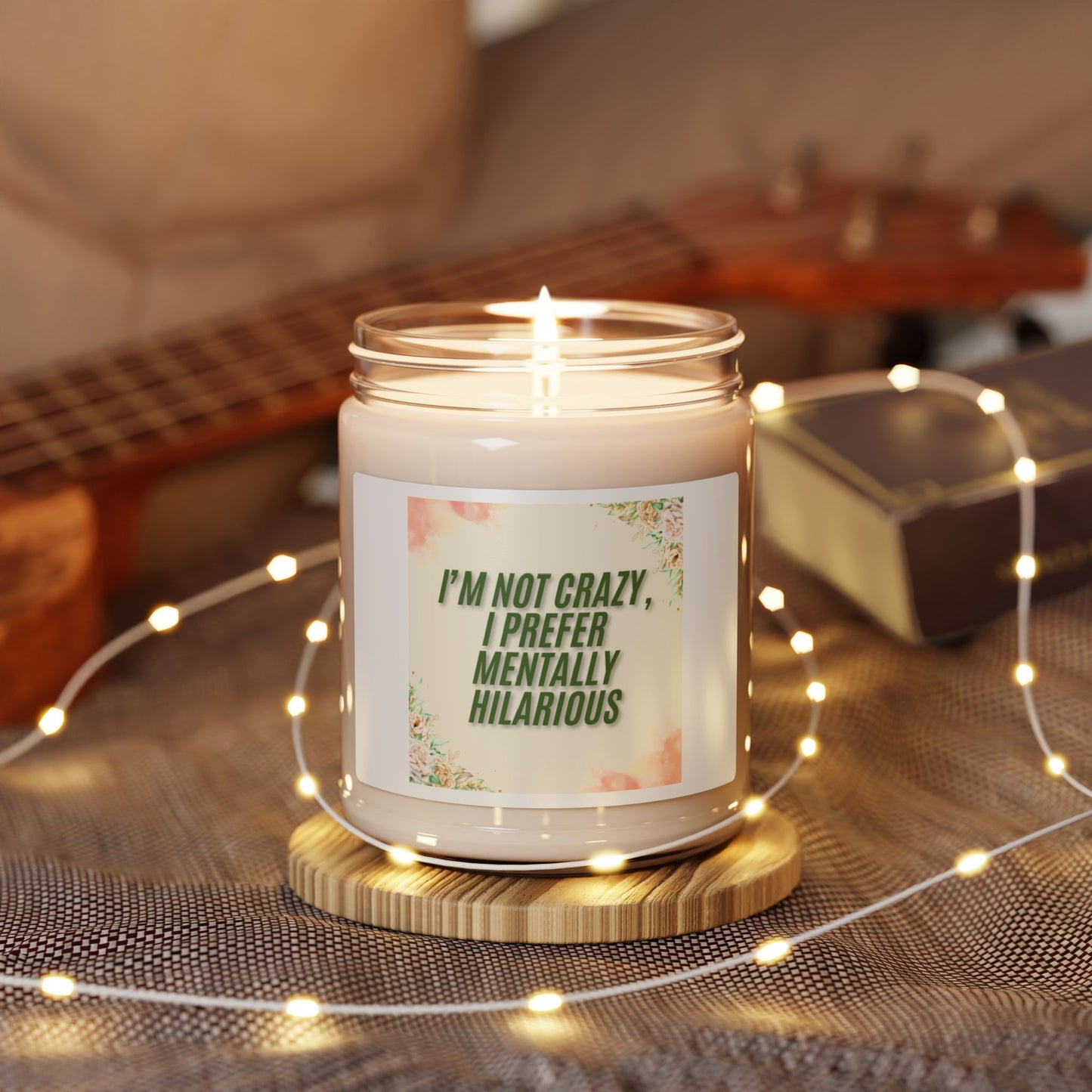 I'm not crazy, I prefer mentally hilarious Scented Soy Candle, 9oz