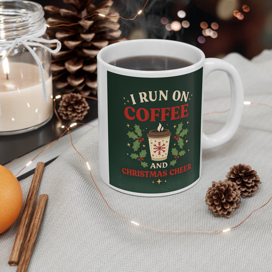 Christmas Coffee Mug — "I Run On Coffee and Christmas Cheer" Holiday Coffee Cup