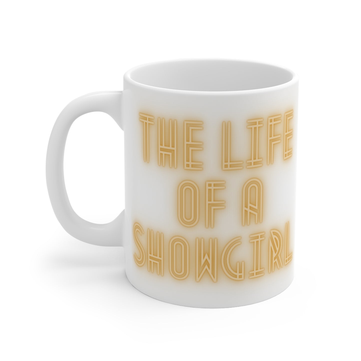 Life of a Showgirl Mug | 11oz Coffee Cup for | Unique Gift | Fun Drinking Mug| swift swiftie