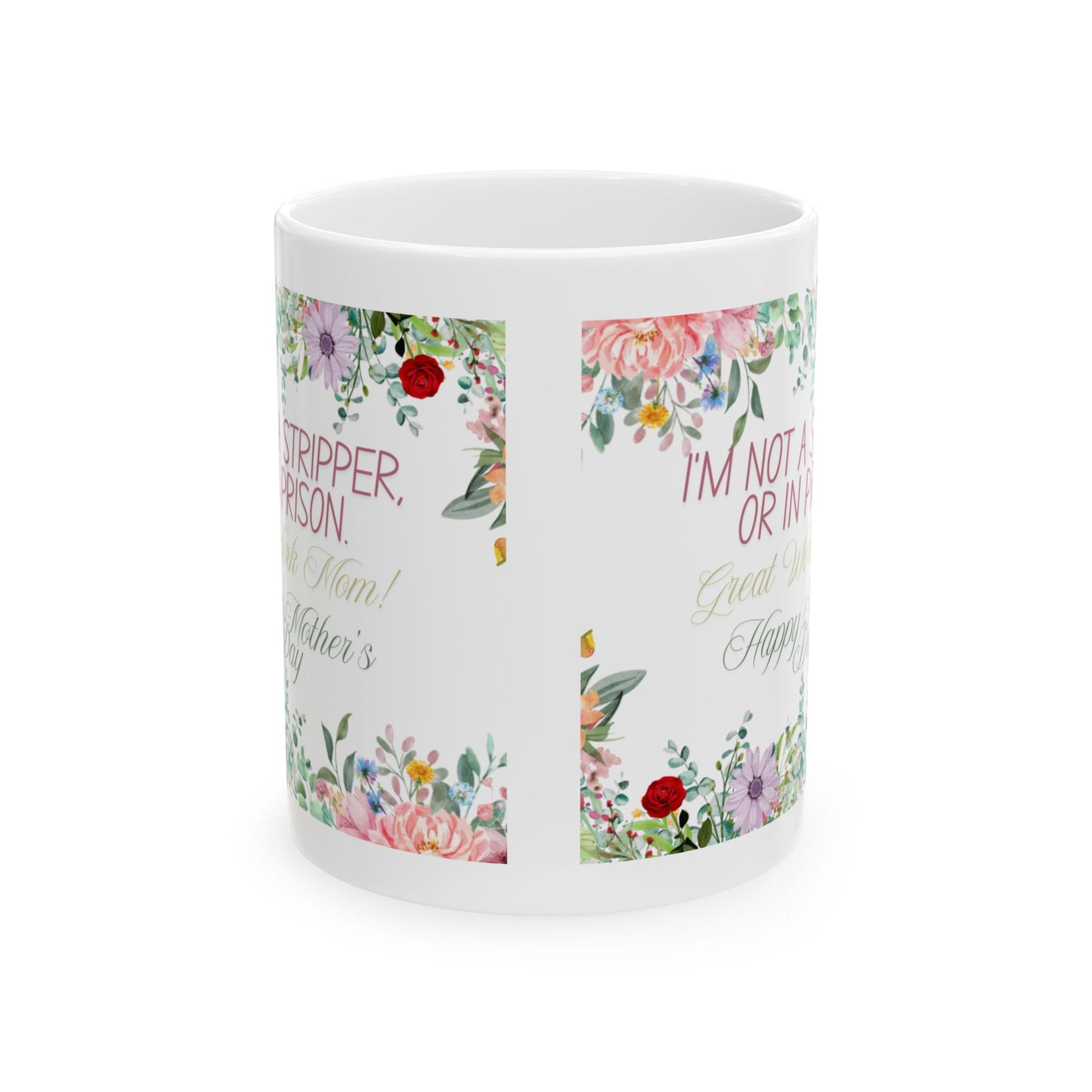 Floral 'I'm Not a Stripper funny ceramic Mother's Day Coffee Cup mug gift for her 11oz