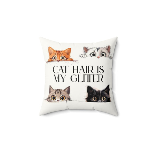 Cat Hair is My Glitter Pillow, Cat Lover Gift, Cozy Home Decor, Funny Pillow for Cat Owners, Pet Themed Square Cushion