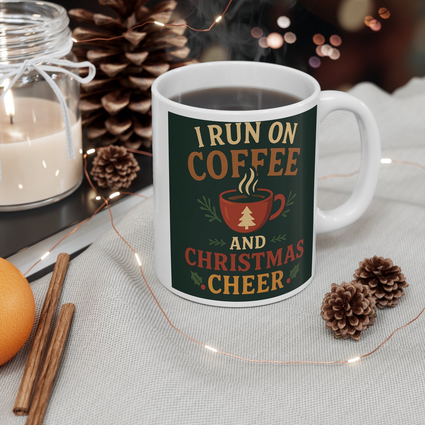 Christmas Coffee Mug - "I Run on Coffee and Christmas Cheer" Holiday Ceramic Mug