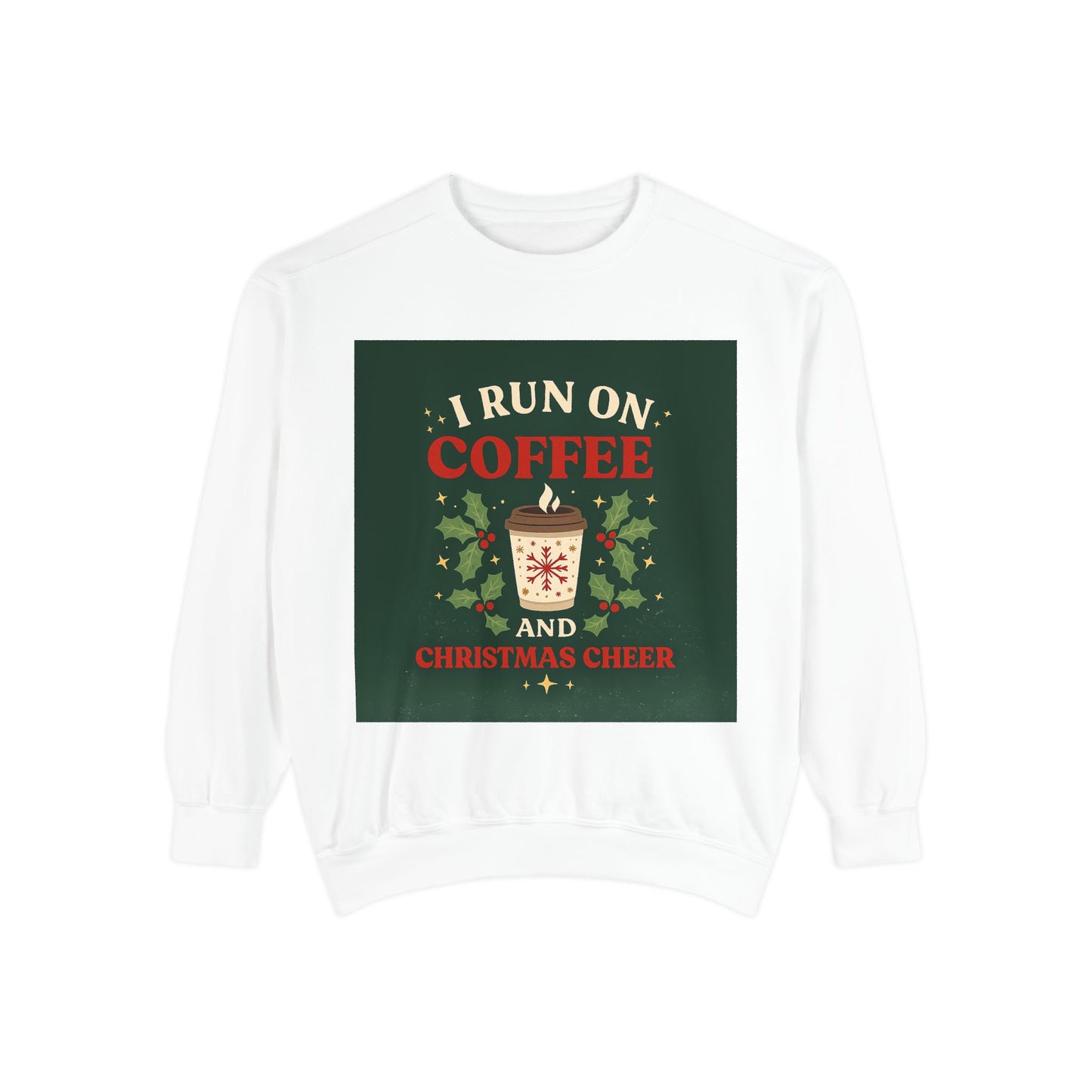 Christmas Coffee Sweatshirt - "I Run On Coffee and Christmas Cheer" Holiday Pullover