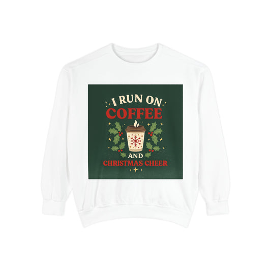 Christmas Coffee Sweatshirt - "I Run On Coffee and Christmas Cheer" Holiday Pullover