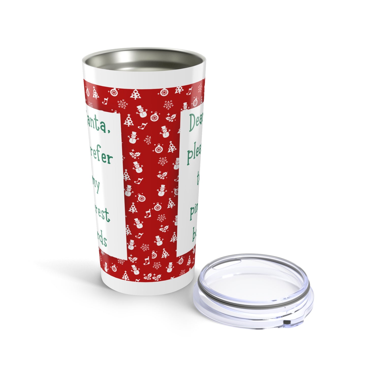 Christmas Tumbler 20oz – 'Dear Santa, please refer to my Pinterest boards Red Holiday Travel Mug coffee
