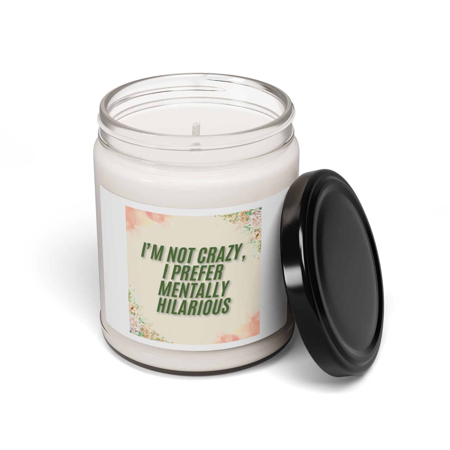 I'm not crazy, I prefer mentally hilarious Scented Soy Candle, 9oz