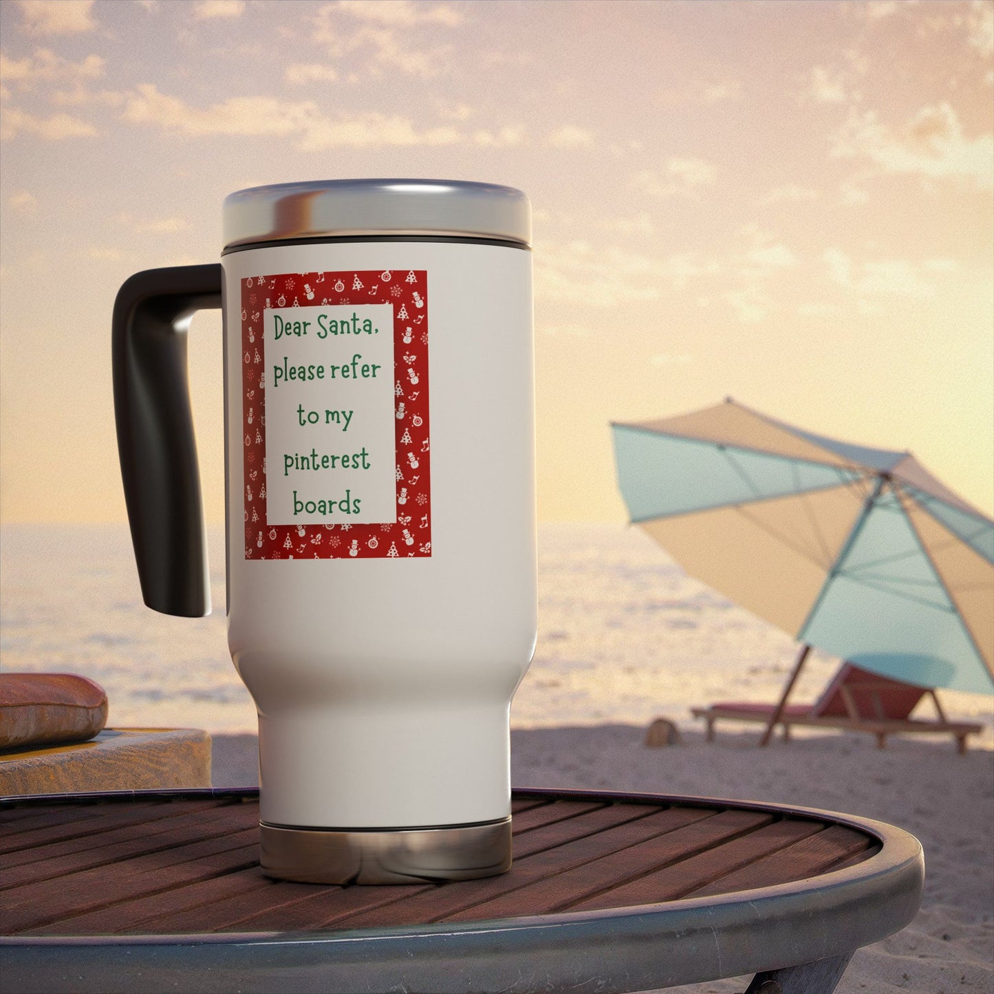 Dear Santa please refer to my pinterest boards christmas coffee tea drink Stainless Steel Travel Mug with Handle, 14oz