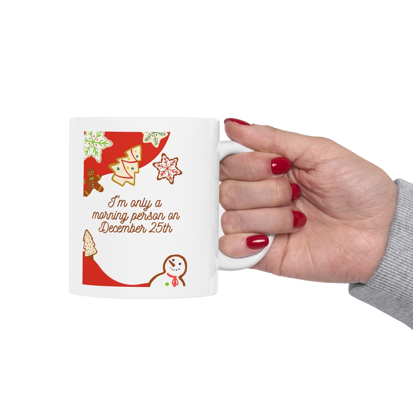 I'm only a morning person on December 25th Christmas Coffee Tea Ceramic Mug 11oz