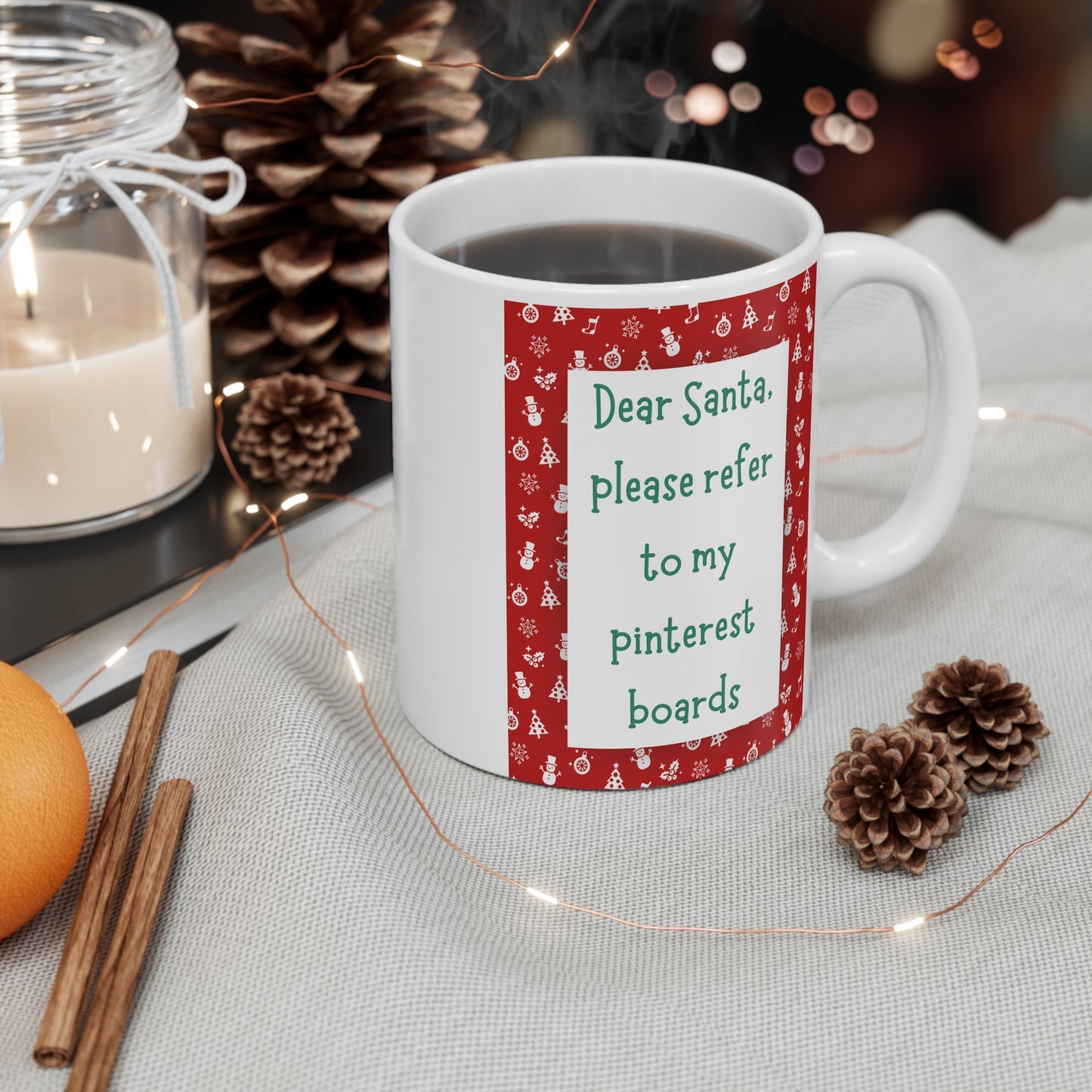 Christmas Mug - "Dear Santa, please refer to my Pinterest boards" Holiday Coffee Cup