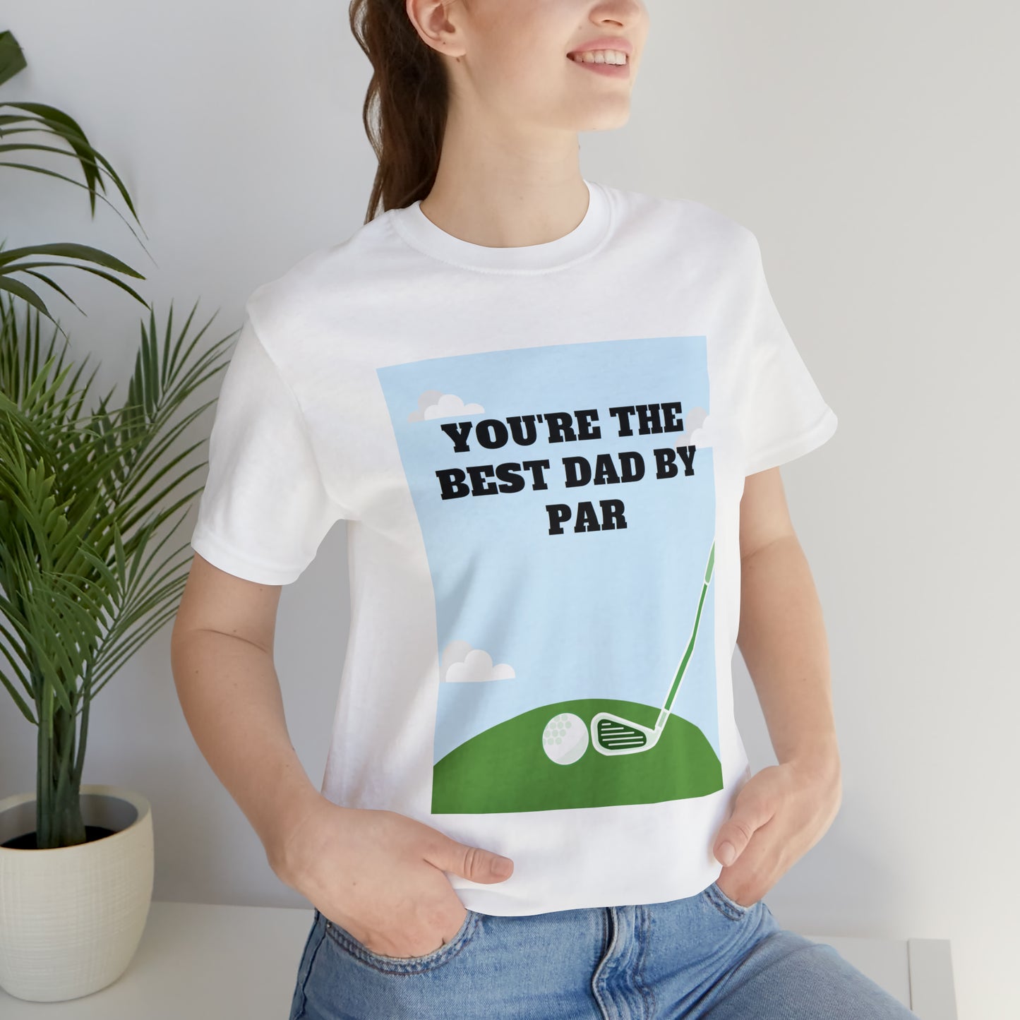 You're the best dad by par fathers day Unisex Jersey Short Sleeve Tee shirt
