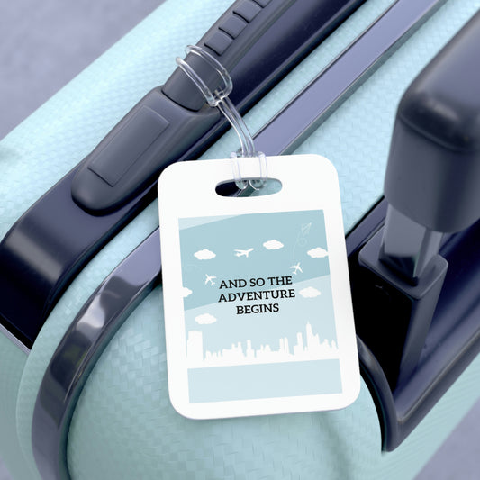 And so the adventure begins luggage suitcase Bag Tag