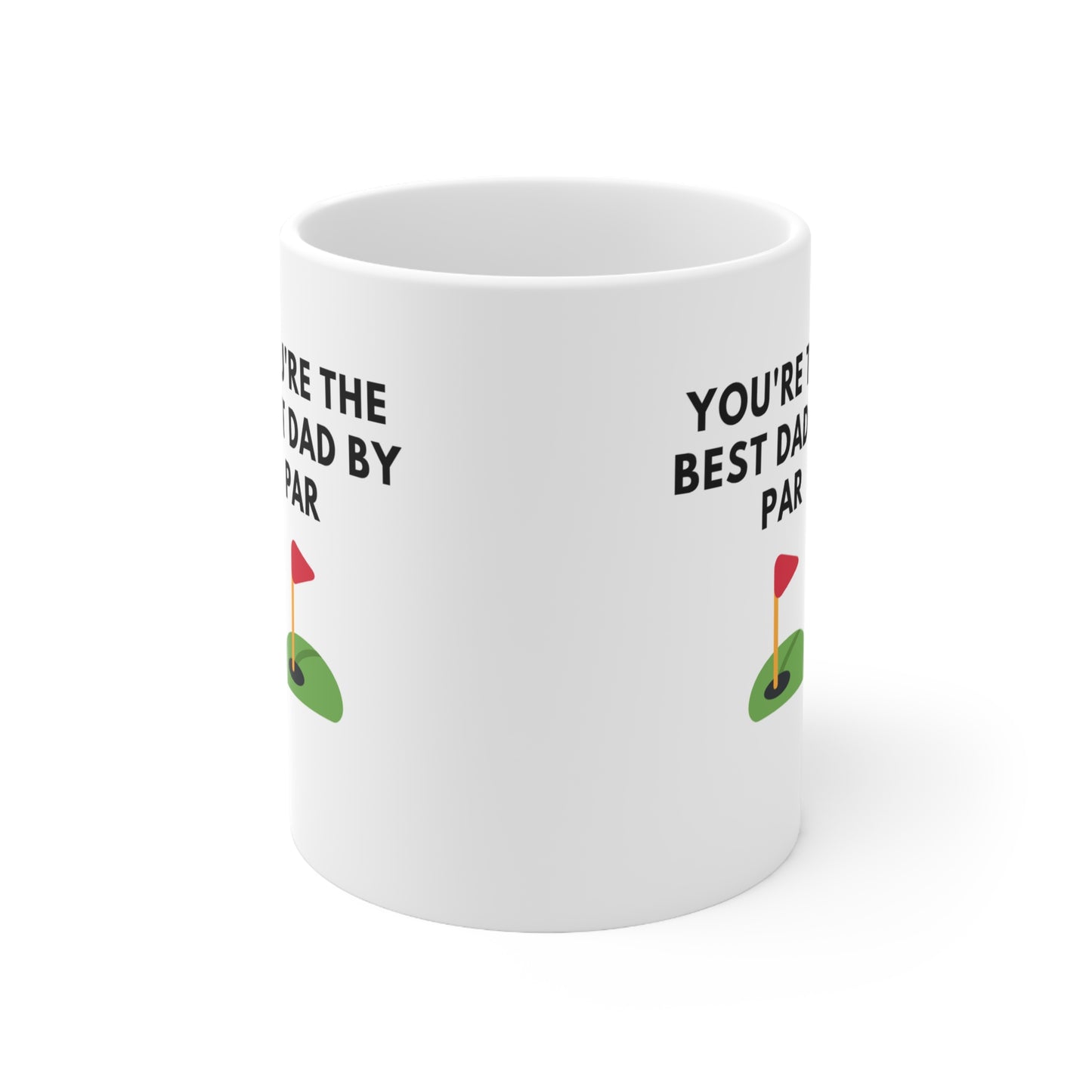 You're the best dad by par fathers day golf Ceramic Mug 11oz coffee tea