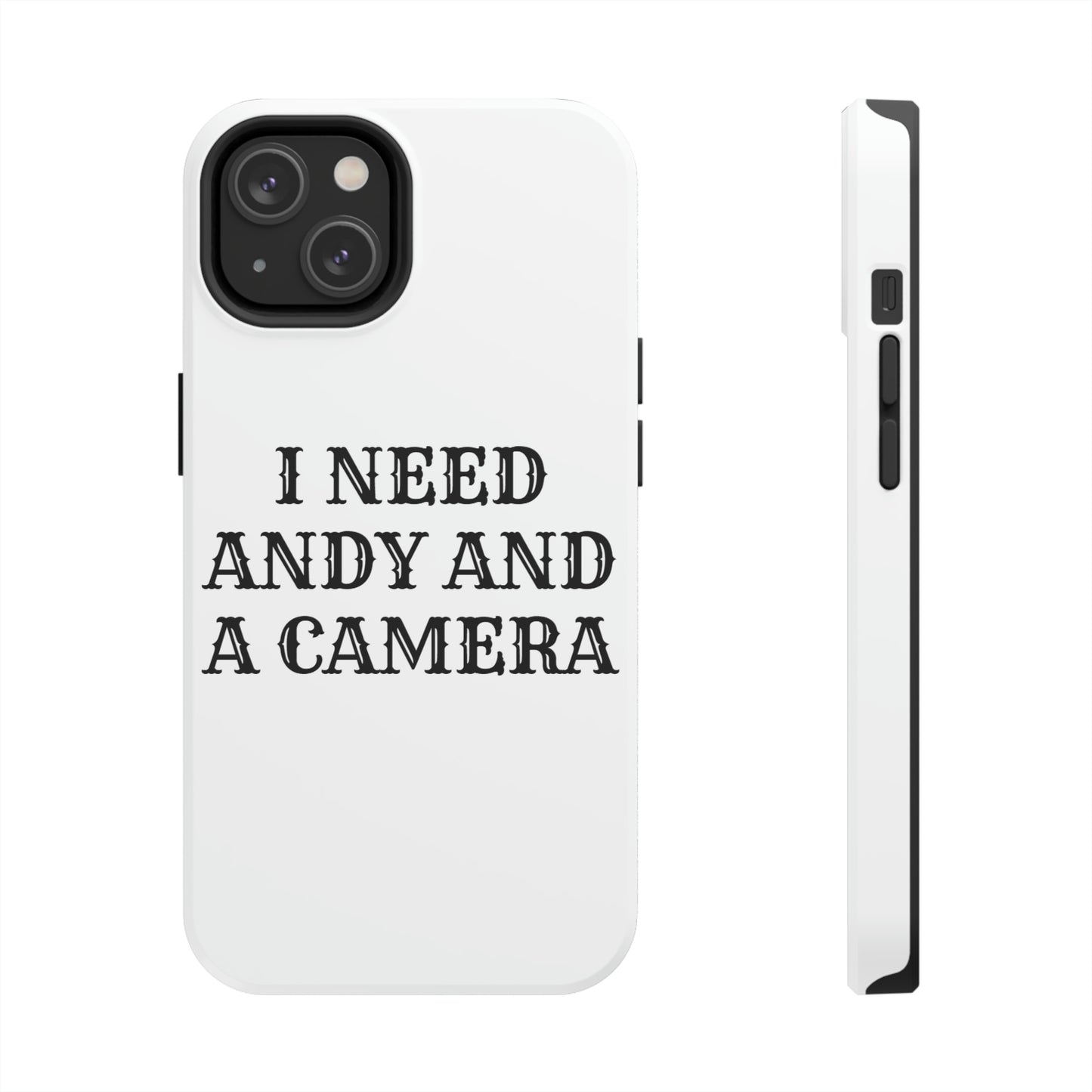 I Need Andy and a Camera iphone Cases